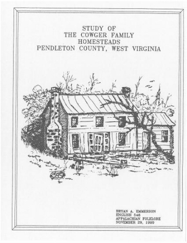 Study of the Cowger Family Homesteads of Pendleton County, WV