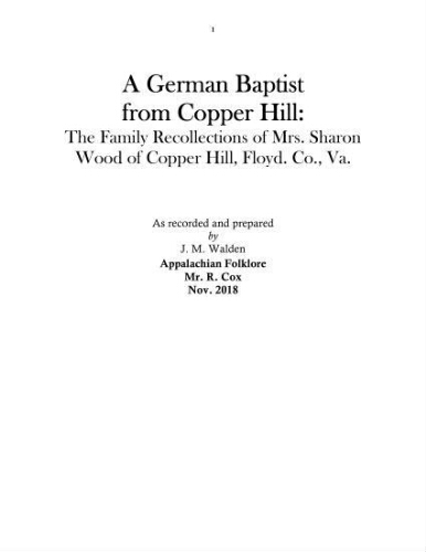 A German Baptist from Copper Hill: The Family Recollections of Mrs. Sharon Wood of Copper Hill, Floyd Co., Va.