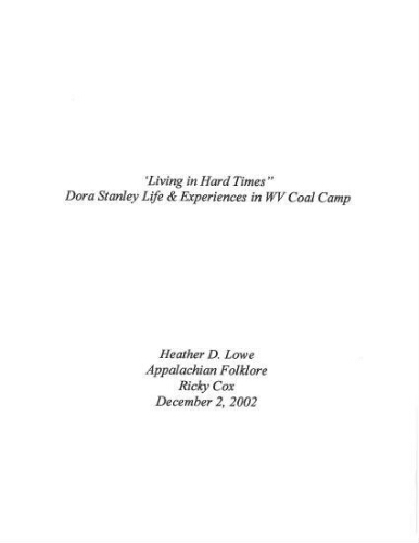 Living in Hard Times.  Dora Stanley Life & Experiences in WV Coal Camp2002